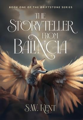 The Storyteller from Balincia: Book One of the Driftstone Series