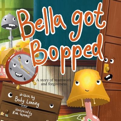 Bella Got Bopped: A Story of Teamwork and Forgiveness