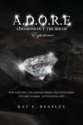 A.D.O.R.E.: A Diamond Out the Rough Experience