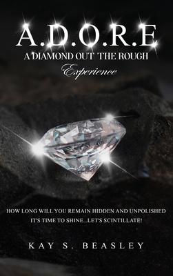 A.D.O.R.E.: A Diamond Out the Rough Experience