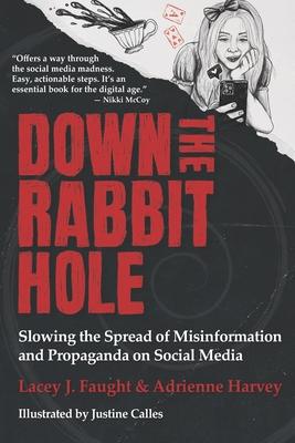 Down the Rabbit Hole: Slowing the Spread of Misinformation and Propaganda on Social Media