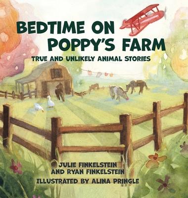 Bedtime on Poppy's Farm: True and Unlikely Animal Stories