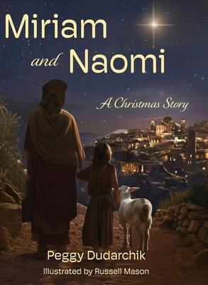 Miriam and Naomi: A Christmas Story