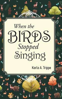 When the Birds Stopped Singing