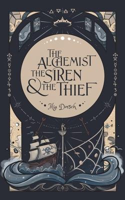 The Alchemist, the Siren, and the Thief