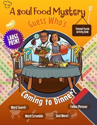 A Soul Food Mystery Guess Who's Coming to Dinner? Themed Large Print Puzzle Activity Book: Brain Games for Black African American Adults & Seniors Subscription