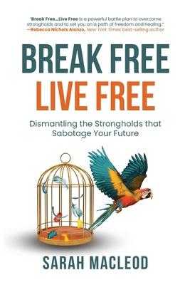 Break Free Live Free