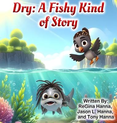 Dry: A Fishy Kind of Story