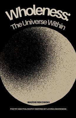 Wholeness: The Universe Within