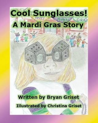 Cool Sunglasses!: A Mardi Gras Story