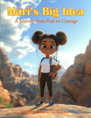 Mari's Big Idea: An inspiring journey for kids ages 8-12, Mari's Big Idea empowers young readers to dream big, business skills, develop