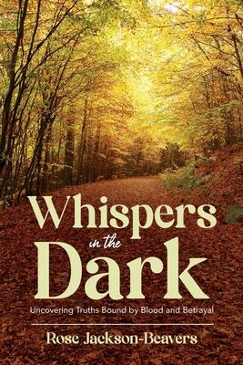 Whispers in the Dark: "Uncovering Truths Bound by Blood and Betrayal"