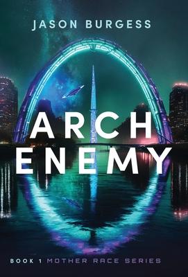 Arch Enemy: Book 1 of Mother Race Series