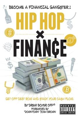 Hip Hop x Finance: Become a Financial Gangster! Get off Debt Row and Stack your Cashflow. Subscription