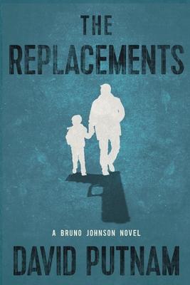 The Replacements: A Bruno Johnson Thriller - Book 2 Subscription