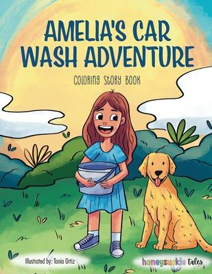 Amelia's Car Wash Adventure: A Coloring Storybook Adventure for Kids Ages 4 to 10, Full of Family Fun