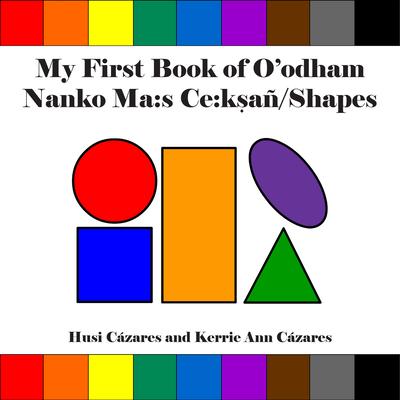 My First Book of O'Odham Nanko Ma: S Ce: Ksa / Shapes Subscription