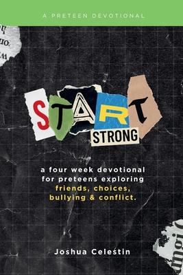 Start Strong: A Four-Week Devotional for Preteens: Exploring Friends, Choices, Bullying, and Conflict Subscription