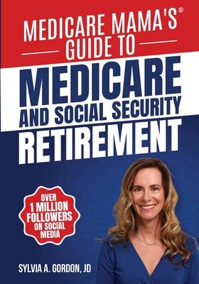 Medicare Mama's Guide to Medicare and Social Security Retirement Subscription