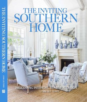 The Inviting Southern Home: Welcoming Interiors Beautiful Design Subscription