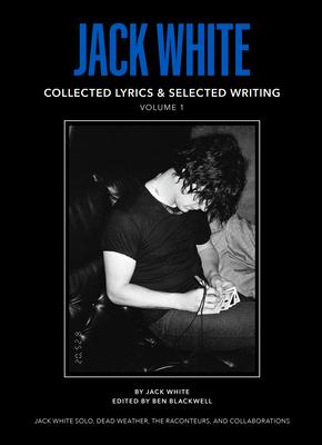Jack White Complete Lyrics and Selected Writing Subscription