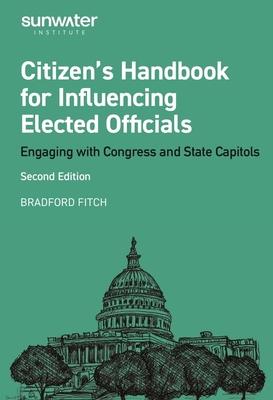 Citizen's Handbook for Influencing Elected Officials: Engaging with Congress and State Capitols Subscription