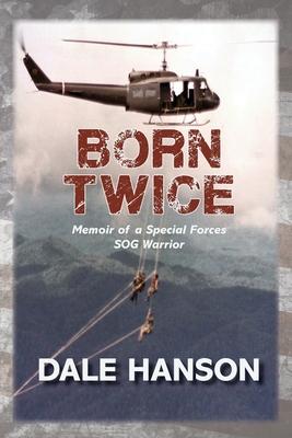 Born Twice: Memoir of a Special Forces SOG Warriorr Subscription