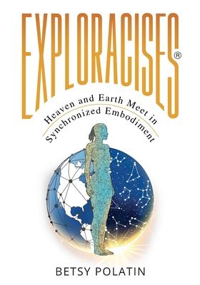 Exploracises: Heaven and Earth Meet in Synchronized Embodiment Subscription