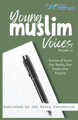 Young Muslim Voices Volume 11 - Voices of Hope: Our Earth, Our Faith, Our Future: Essays on Earth, Invention, and Legacy Subscription