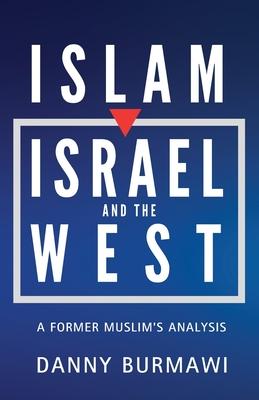 Islam, Israel, and the West: A Former Muslim's Analysis Subscription