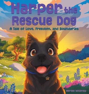 Harper the Rescue Dog: A Tale of Love, Freedom, and Boundaries Subscription