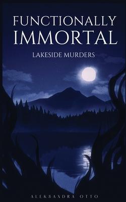 Functionally Immortal: Lakeside Murders Subscription