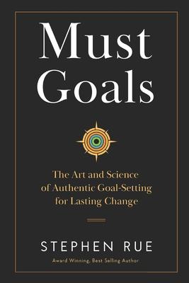 Must Goals: The Art and Science of Authentic Goal-Setting for Lasting Change Subscription