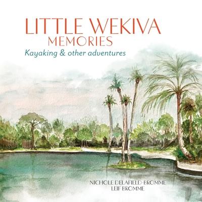 Little Wekiva Memories: Kayaking & other adventures Subscription