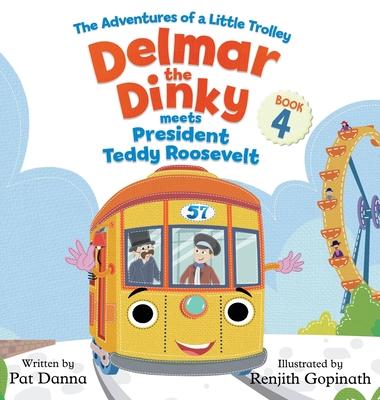 Delmar the Dinky Meets President Teddy Roosevelt: The Adventures of a Little Trolley Subscription