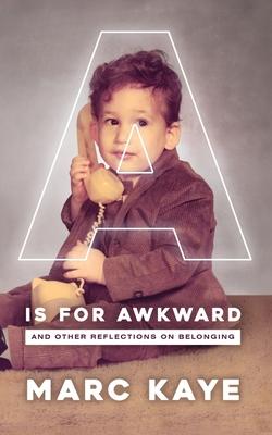 A is for Awkward: And Other Reflections on Belonging Subscription