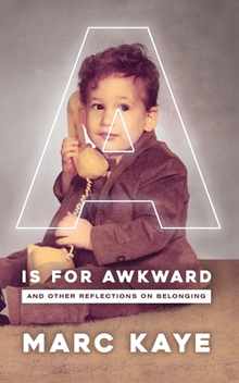A is for Awkward: And Other Reflections on Belonging