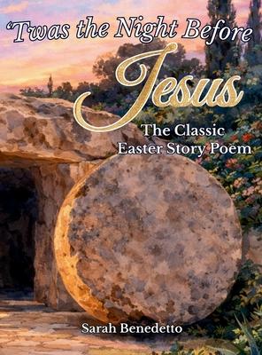 'Twas the Night Before Jesus - The Classic Easter Story Poem: From Palm Sunday to His Glorious Ascension Subscription
