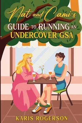 Nat and Cami's Guide to Running an Undercover GSA Subscription