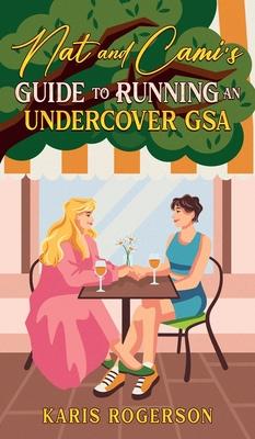 Nat and Cami's Guide to Running an Undercover GSA Subscription