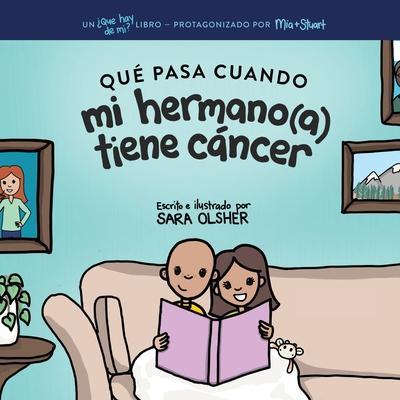 Qu Pasa Cuando mi Hermano(a) Tiene Cncer: Explicar la Ciencia Del Cncer y Cmo el Diagnstico de un Hermano(a) Afecta la Vida Cotidiana de los Nio Subscription