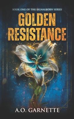 Golden Resistance: Book One of the Signalborn Series Subscription