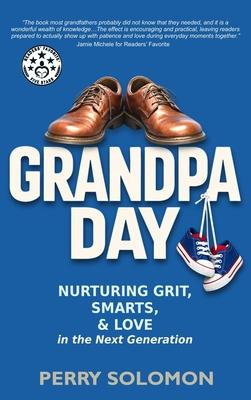 Grandpa Day: Nurturing Grit, Smarts, and Love in the Next Generation Subscription