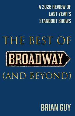 The Best of Broadway (and Beyond): A 2026 Review of Last Year's Standout Shows Subscription