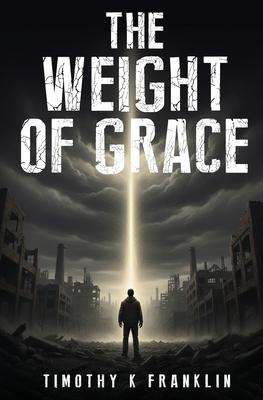 The Weight of Grace: A Novel of Redemption and Grace Subscription