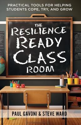 The Resilience Ready Classroom: Practical Tools for Helping Students Cope, Try, and Grow Subscription