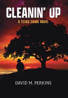 Cleanin' Up: A Texas Crime Novel Subscription