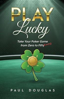 Play Lucky: Take Your Poker Game from Zero to Fifty (Cents) Subscription