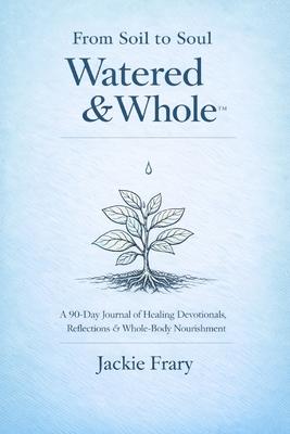 From Soil to Soul: Watered & Whole Subscription