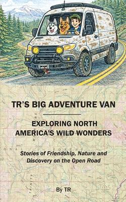 TR's Big Adventure Van: Exploring North America's Wild Wonders Subscription